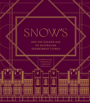 Snow’s and the Golden Age of Australian Department Stores